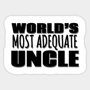 World's Most Adequate Uncle Sticker